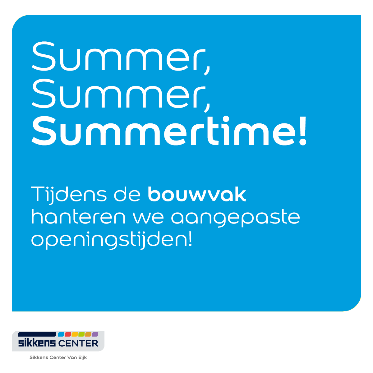 Openingstijden bouwvak 2025