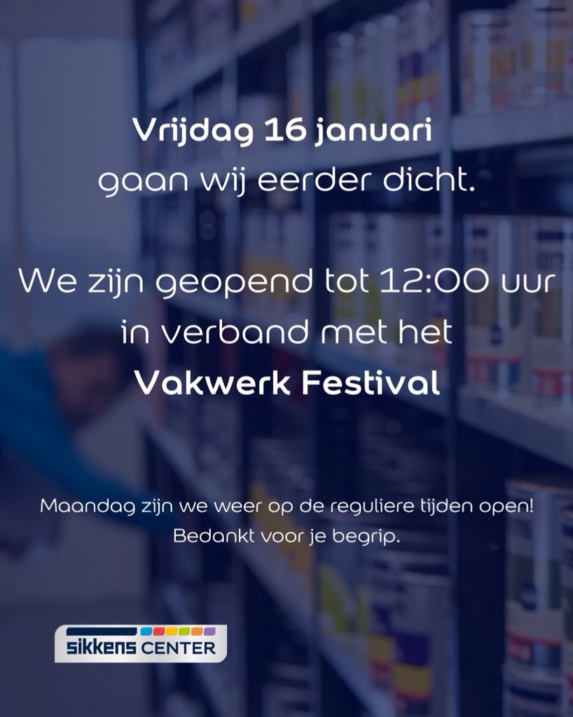 Let op! Vrijdag 16 januari zijn we geopend tot 12:00 uur in verband met het Vakwerk Festival 